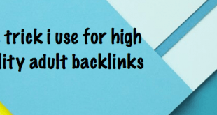 The trick i use for high quality adult backlinks